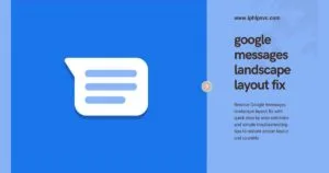 google messages landscape layout fix