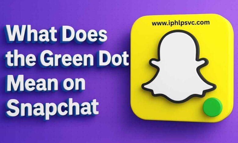 what does the green dot mean on snapchat